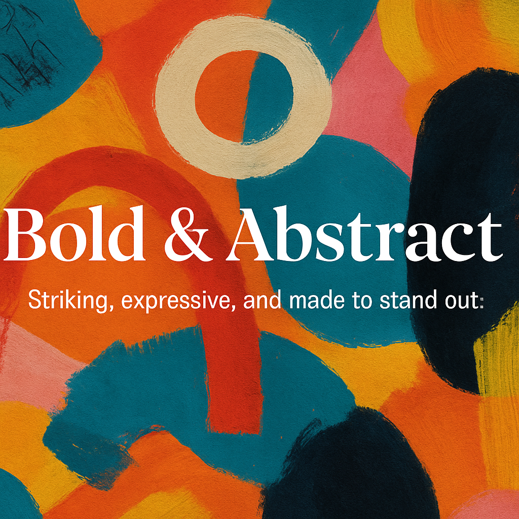 Bold & Abstract